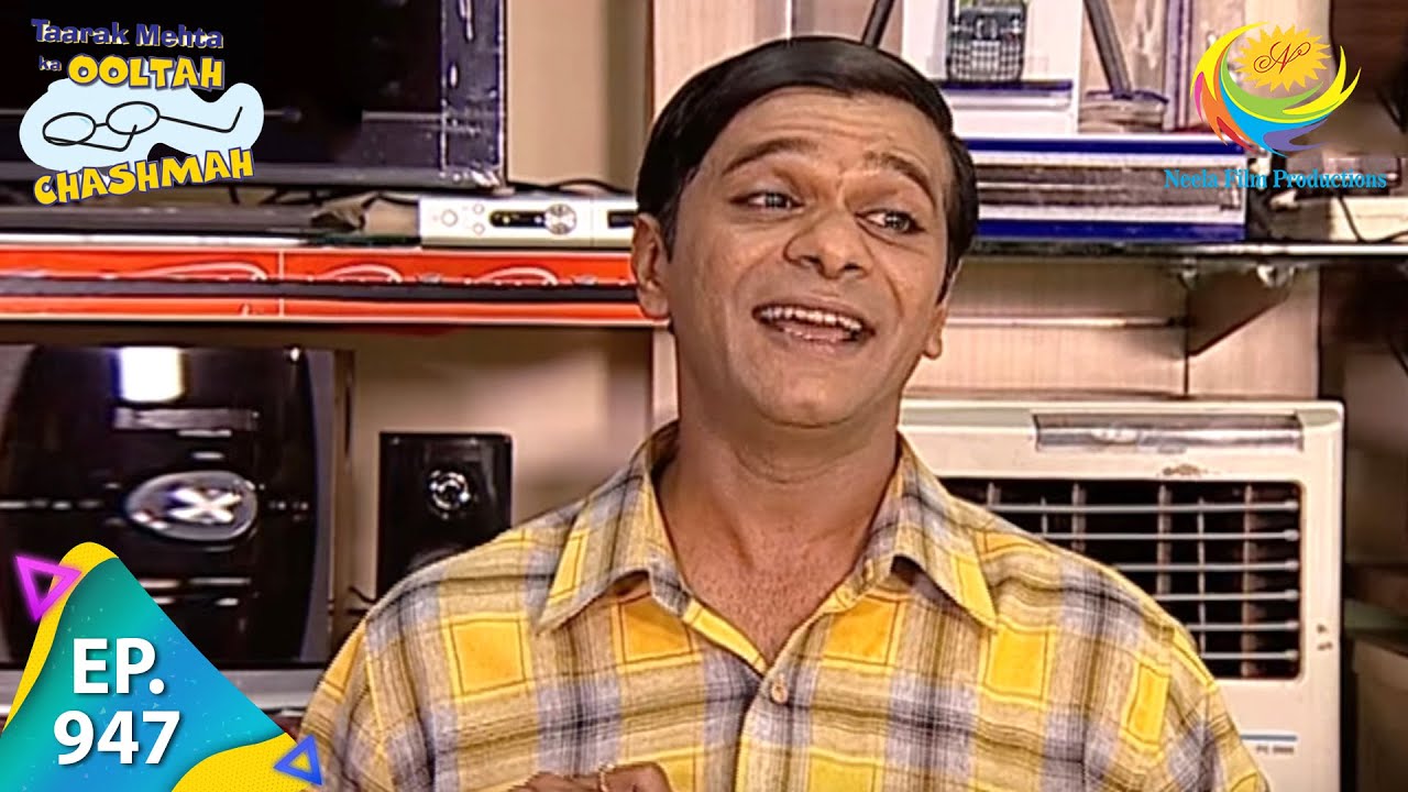 Taarak Mehta Ka Ooltah Chashmah - Episode 947 - Full Episode