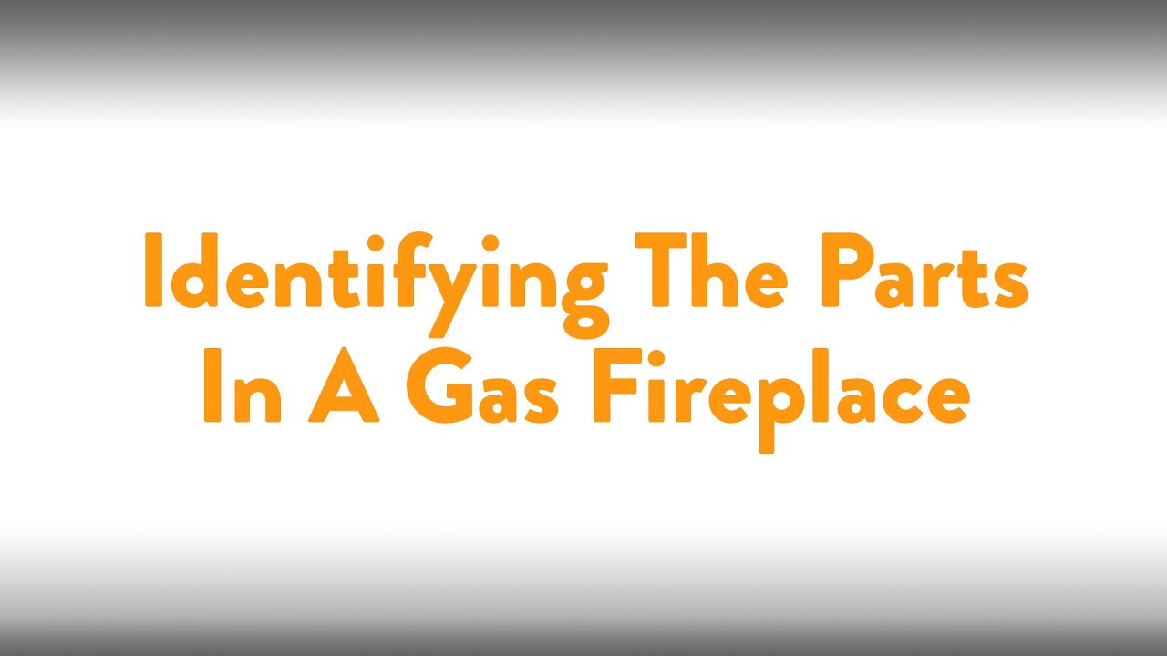 Fireplace How To: Identifying The Parts In A Gas Fireplace