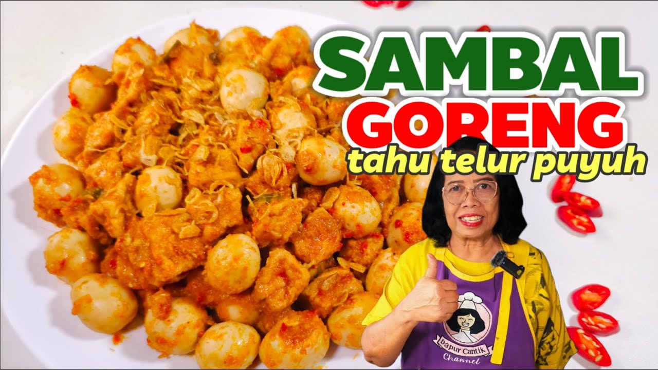 SELAMAT HARI RAYA IDUL FITRI 1446 H  -- RESEP SAMBAL GORENG TAHU TELUR PUYUH