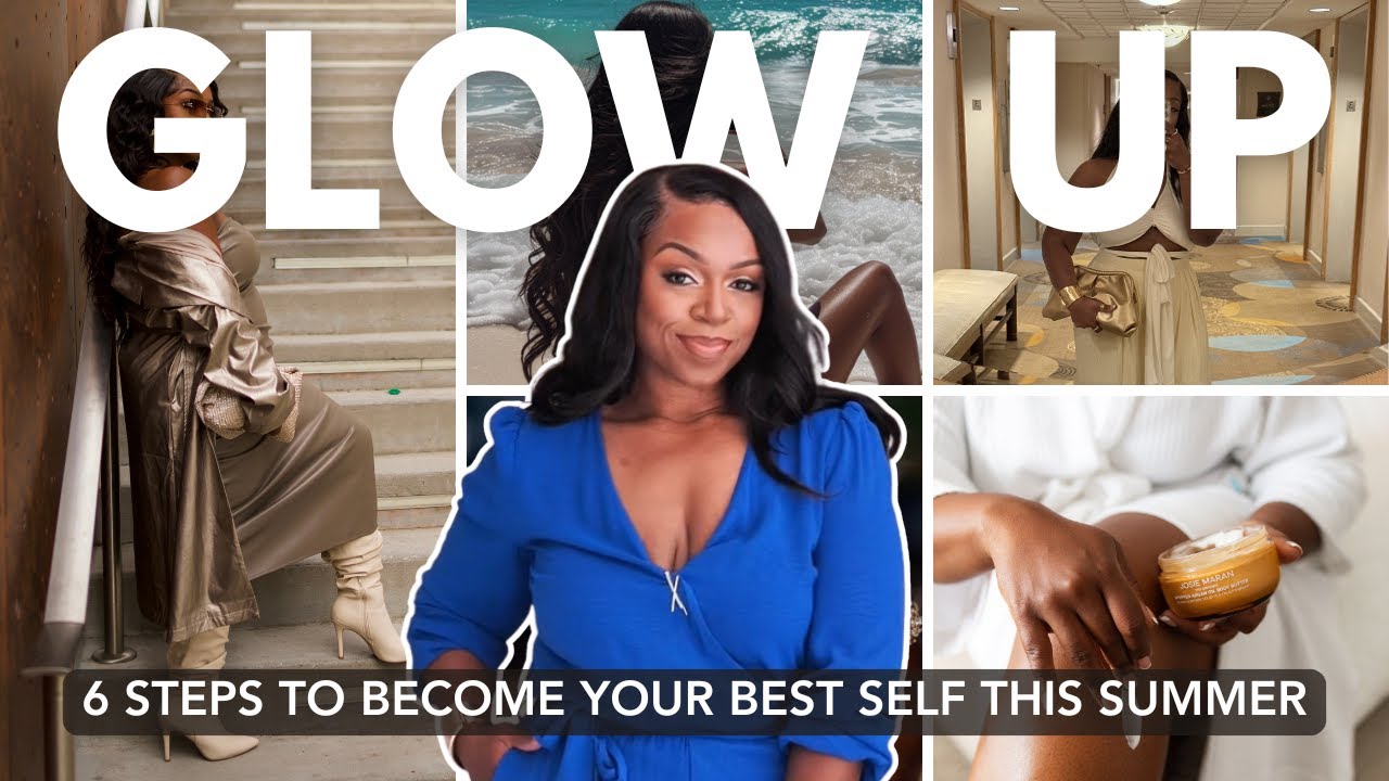 How to Glow Up This Summer✨| 6 Step Glow Up Plan To Reinvent Yourself This Summer
