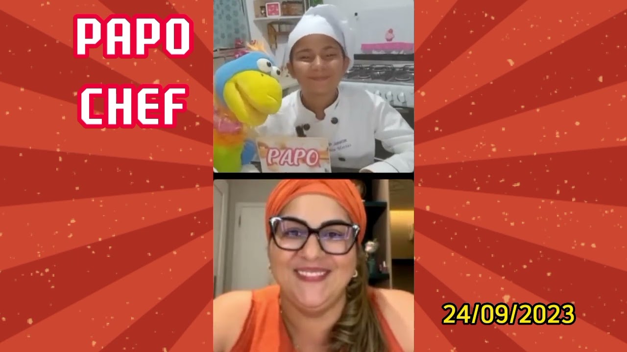 7° Papo Chef: Chef Jr Letícia e Ex-Masterchef Edleide