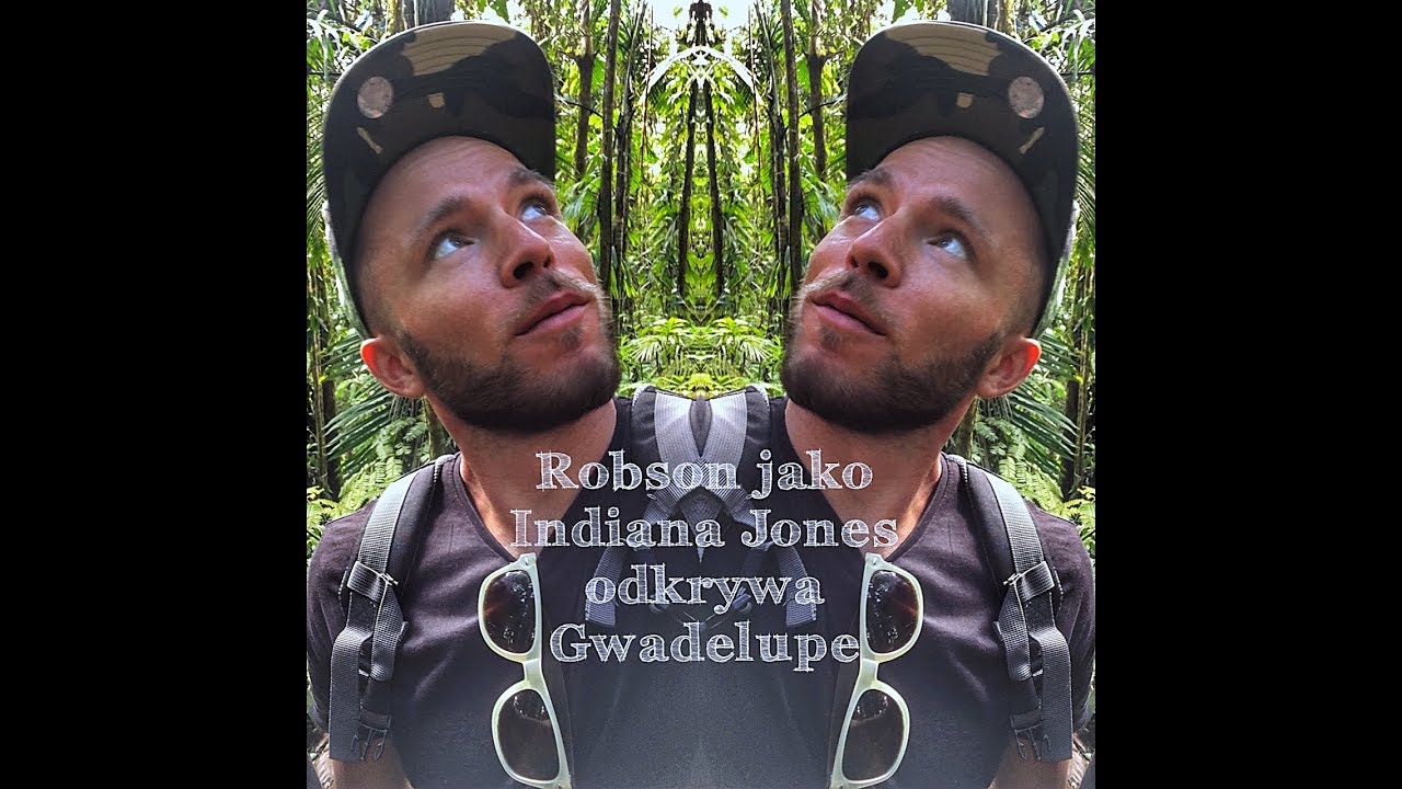 GWADELUPA #1 - Robson jako Indiana Jones odkrywa Gwadelupe - Basse Terre