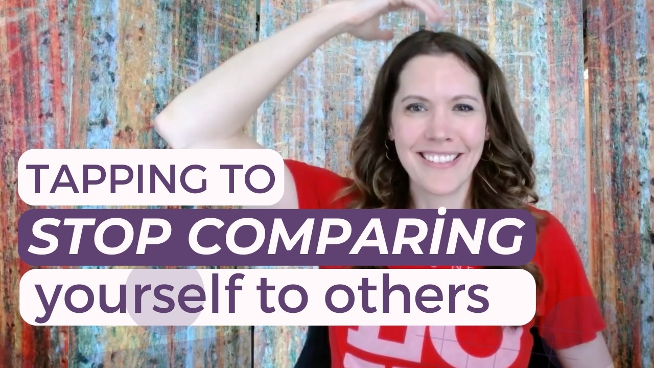 Tapping to STOP COMPARING Yourself to Others - Pro EFT™ Tapping with Karen