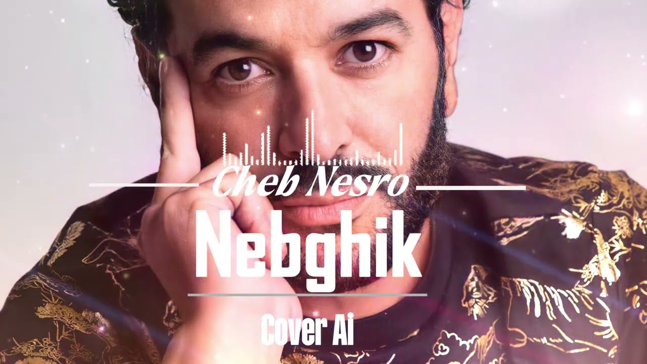 Cheb Nesro - Nebghik نبغيك