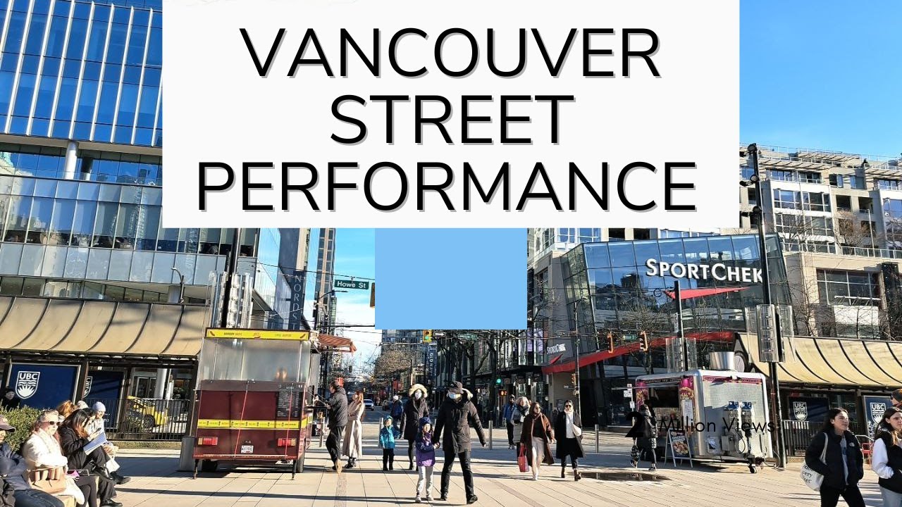 WALKING IN VANCOUVER & ENJOYING THE LIVE PERFORMANCE | Walking Tour Of Downtown Vancouver