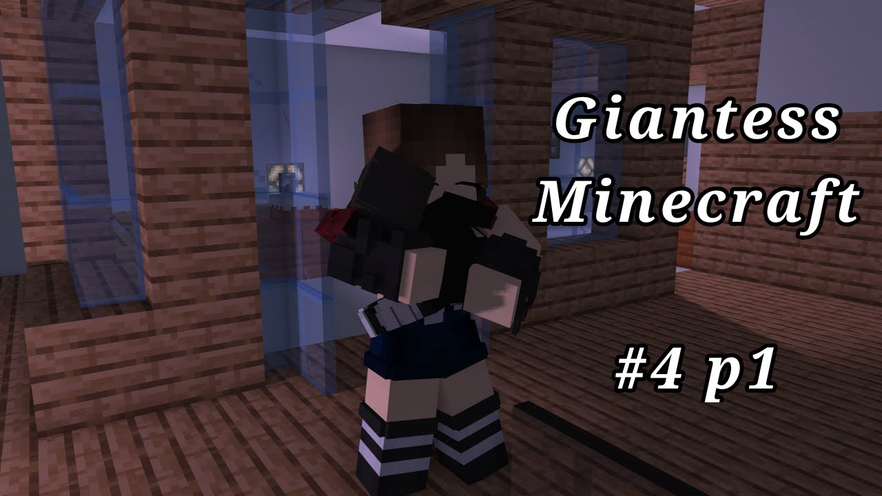 Giantess Minecraft #4 p1