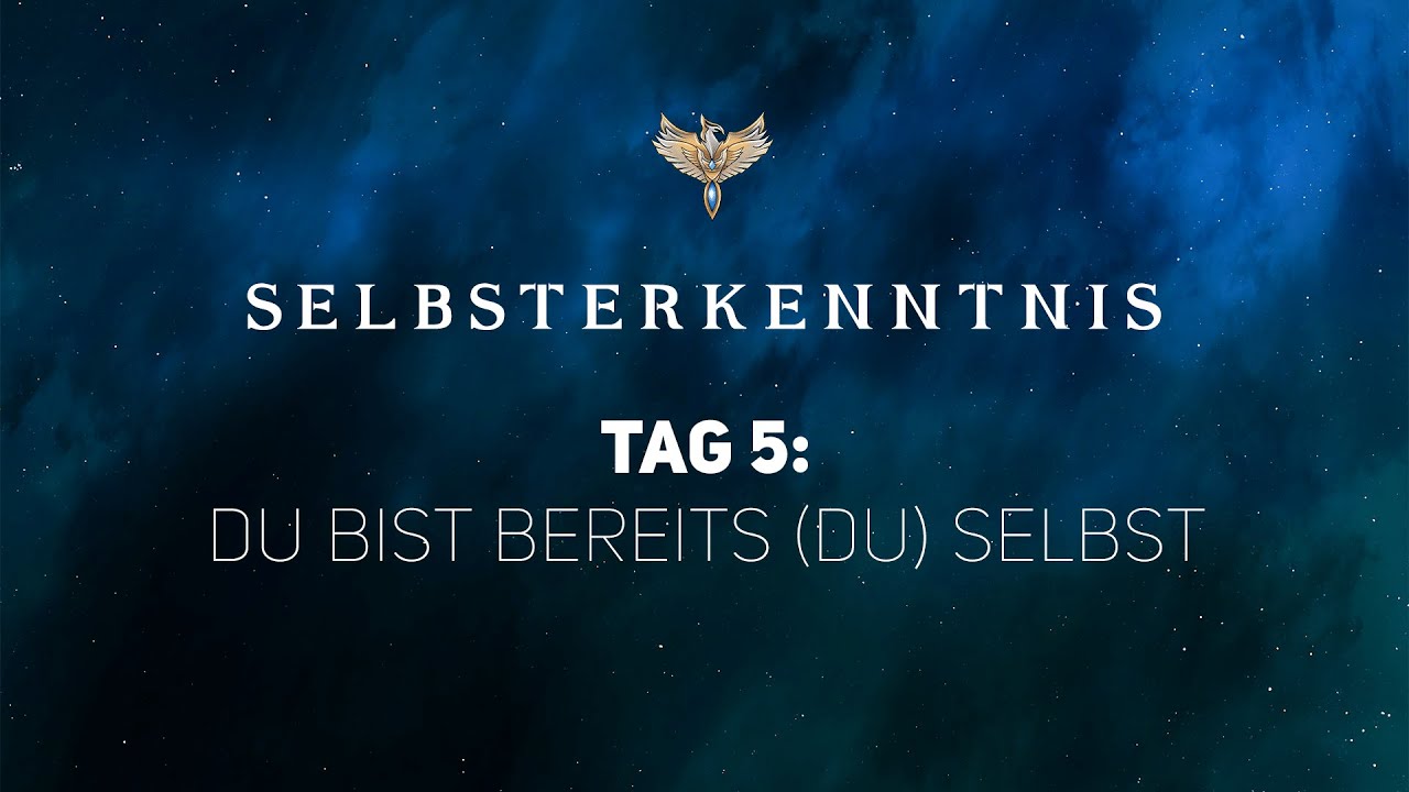 Selbsterkenntnis: Tag 5 - Du bist bereits (Du) Selbst | Thomas LYFE