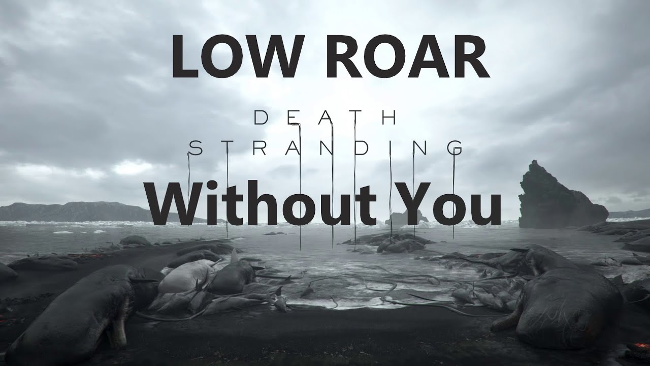 Low Roar - Without You