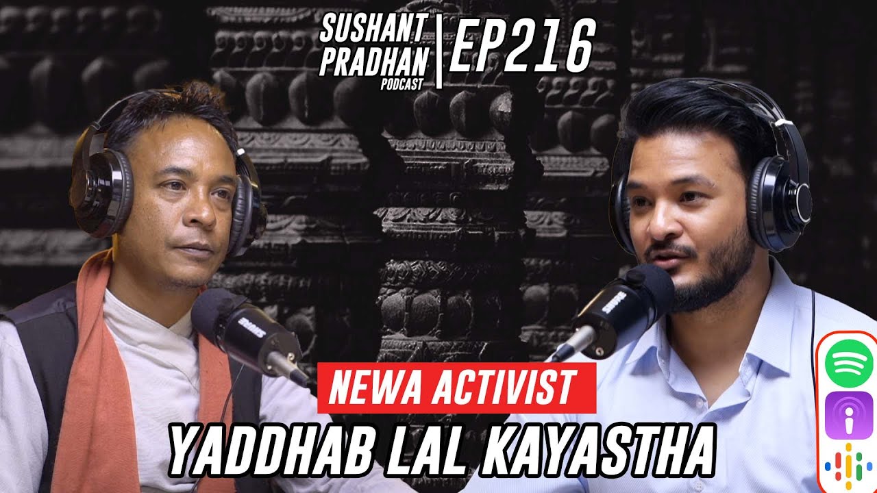 Episode 216: Yaddhab Lal Kayastha | Heritage Conservation, Stolen Statues | Sushant Pradhan Podcast