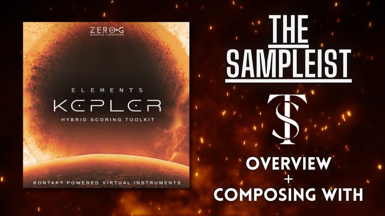 The Sampleist - Elements - Kepler by Zero G/Stefano Maccarelli - Overview - Composing With