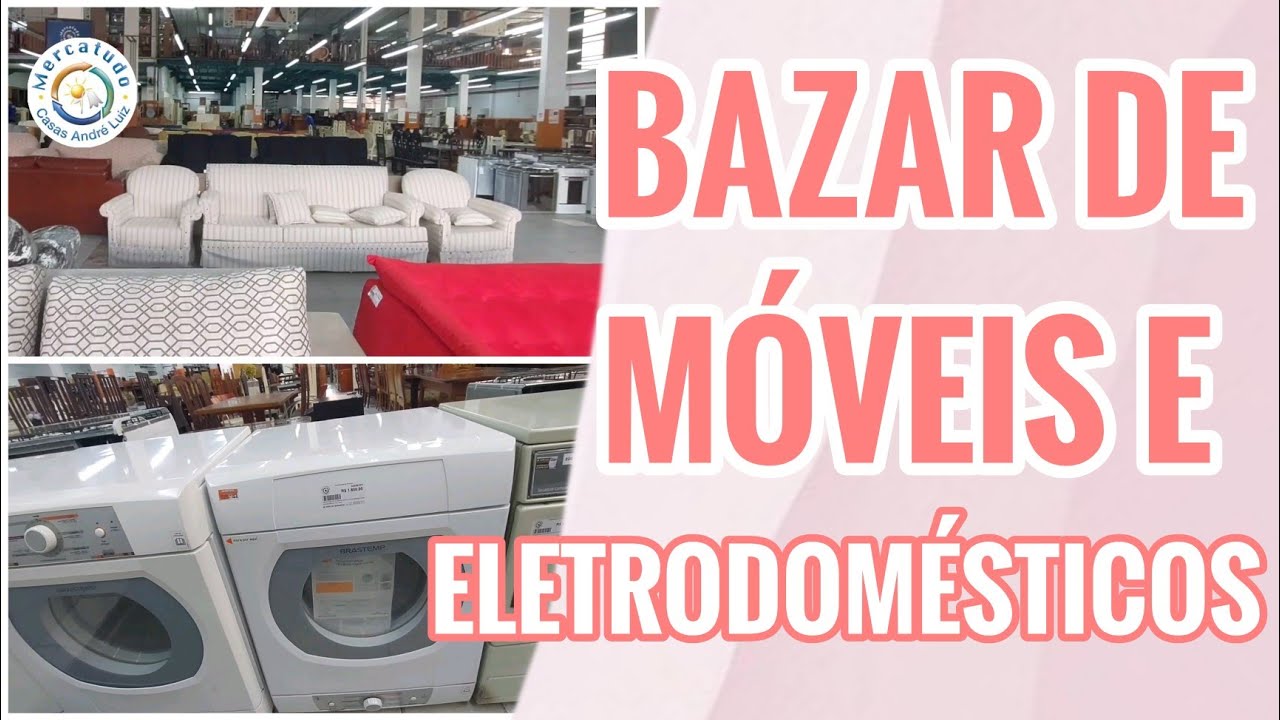 BAZAR BENEFICENTE de móveis e eletrodomésticos - O que encontrar no BAZAR MERCATUDO