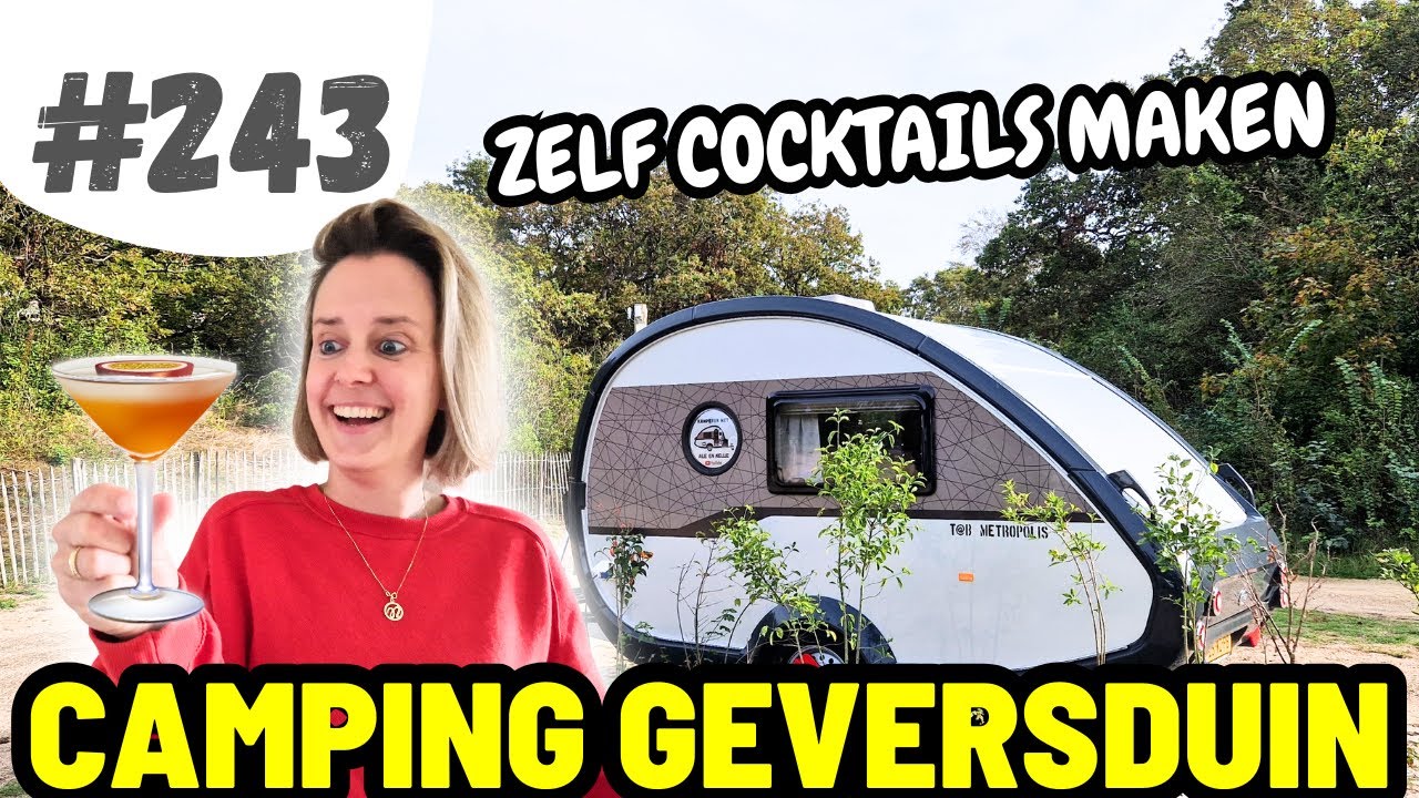 #243 ZELF COCKTAILS MAKEN IN ONZE CARAVAN I Camping Geversduin