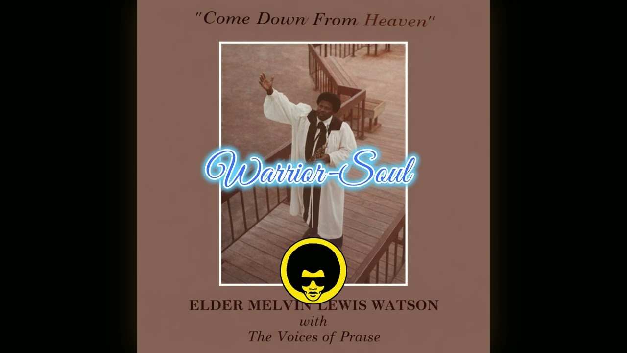 Melvin Lewis Watson With The Voices Of Praise ~ Come Down From Heaven