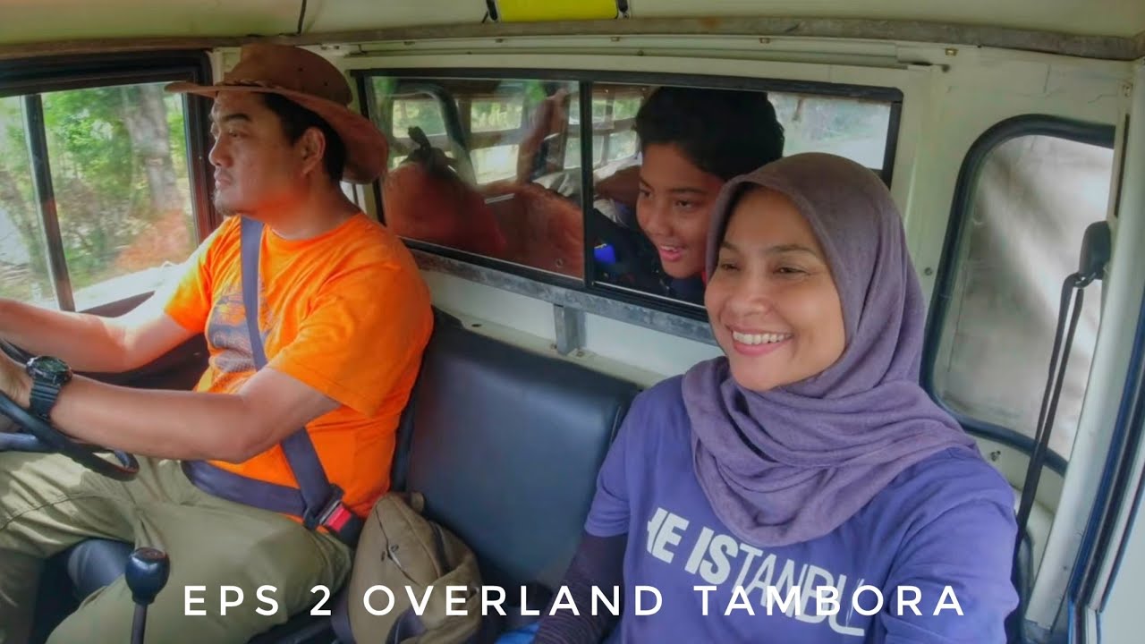 OVERLAND TAMBORA EPS 2: Ke Piong, Basecamp Pendakian Gunung Tambora | Roadtrip Lintas Lombok Sumbawa