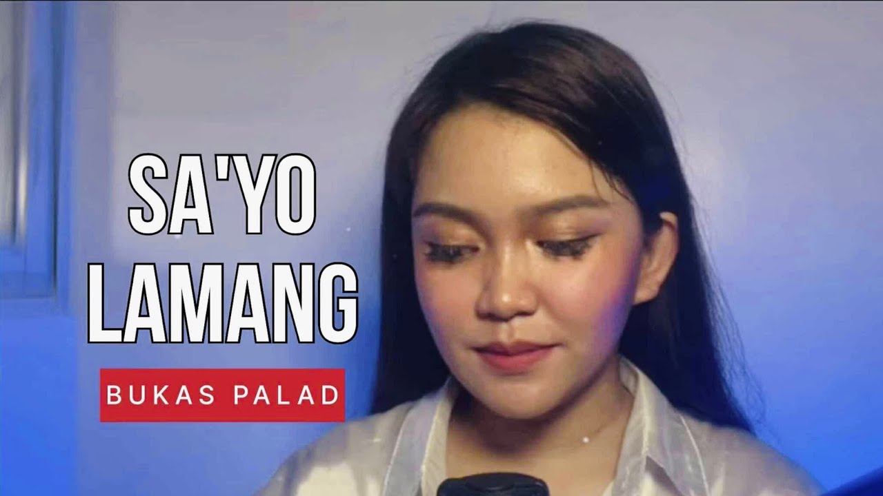 SA'YO LAMANG by BUKAS PALAD | Cover with Lyrics