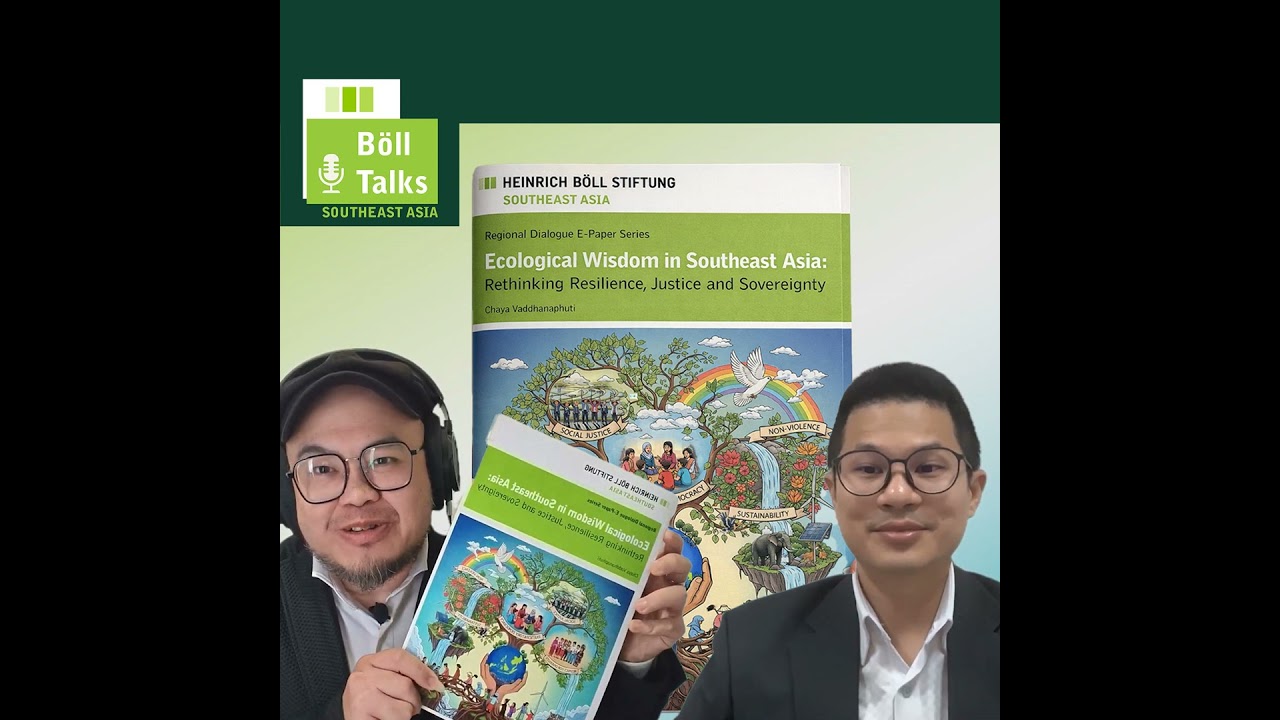 Böll Talks Ep. 2 - Ecological Wisdom in Southeast Asia with Dr. Chaya Vaddhanaphuti