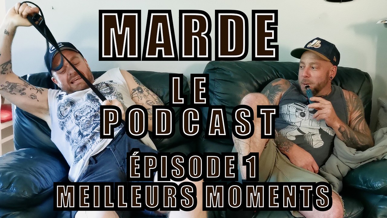 Marde le podcast - &Eacute;pisode 1 - Meilleurs moments