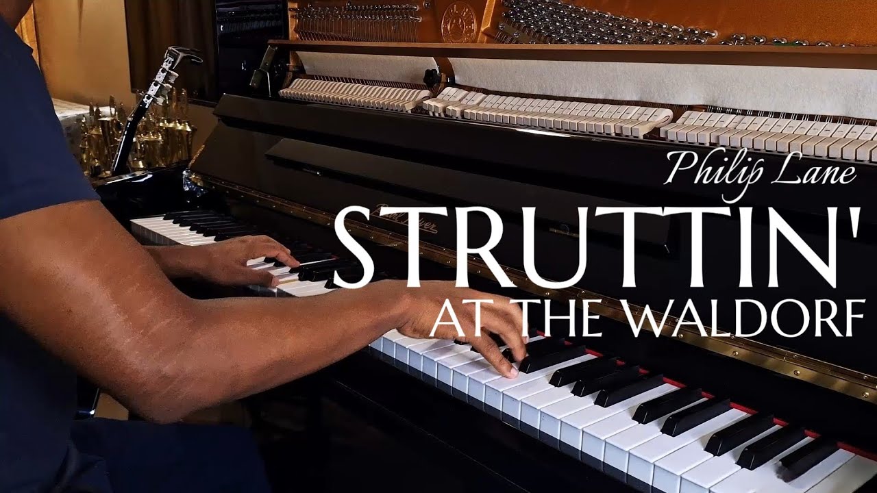 Struttin' at the Waldorf (Jazz music) - Philip Lane