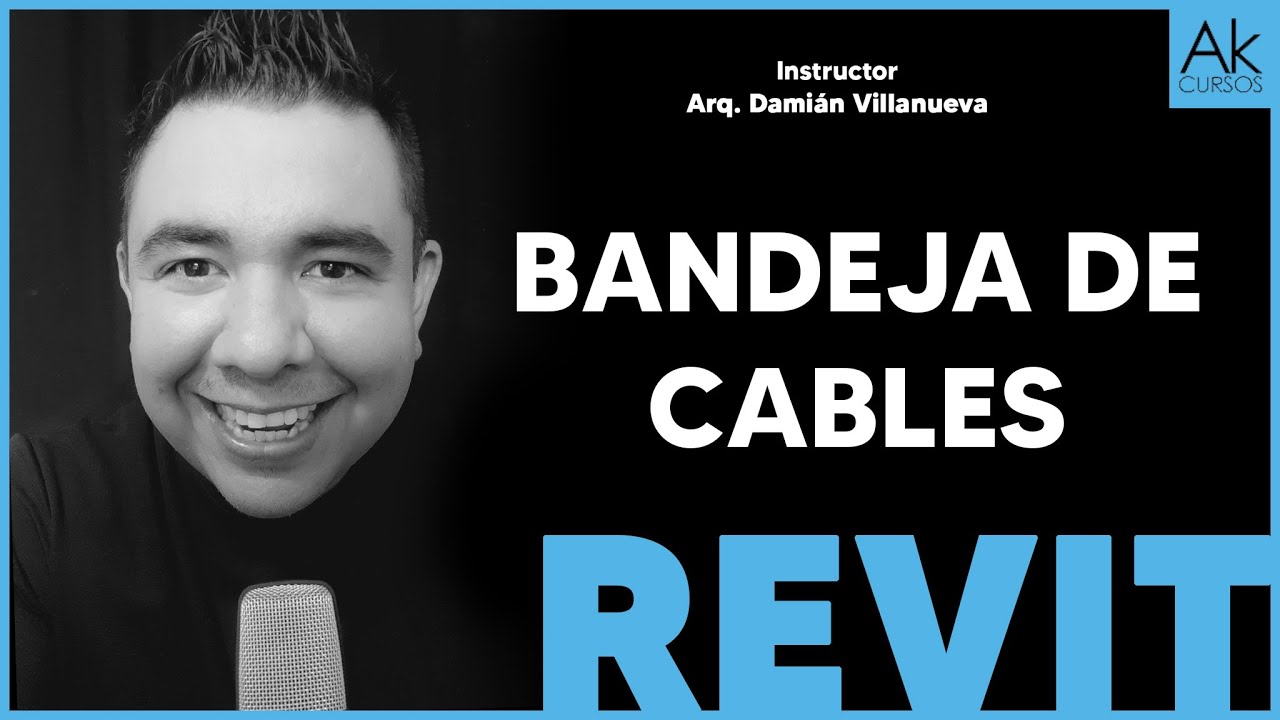 Bandeja de Cables Curso de Revit Arkitectonik Akcursos Instructor Damián Villanueva