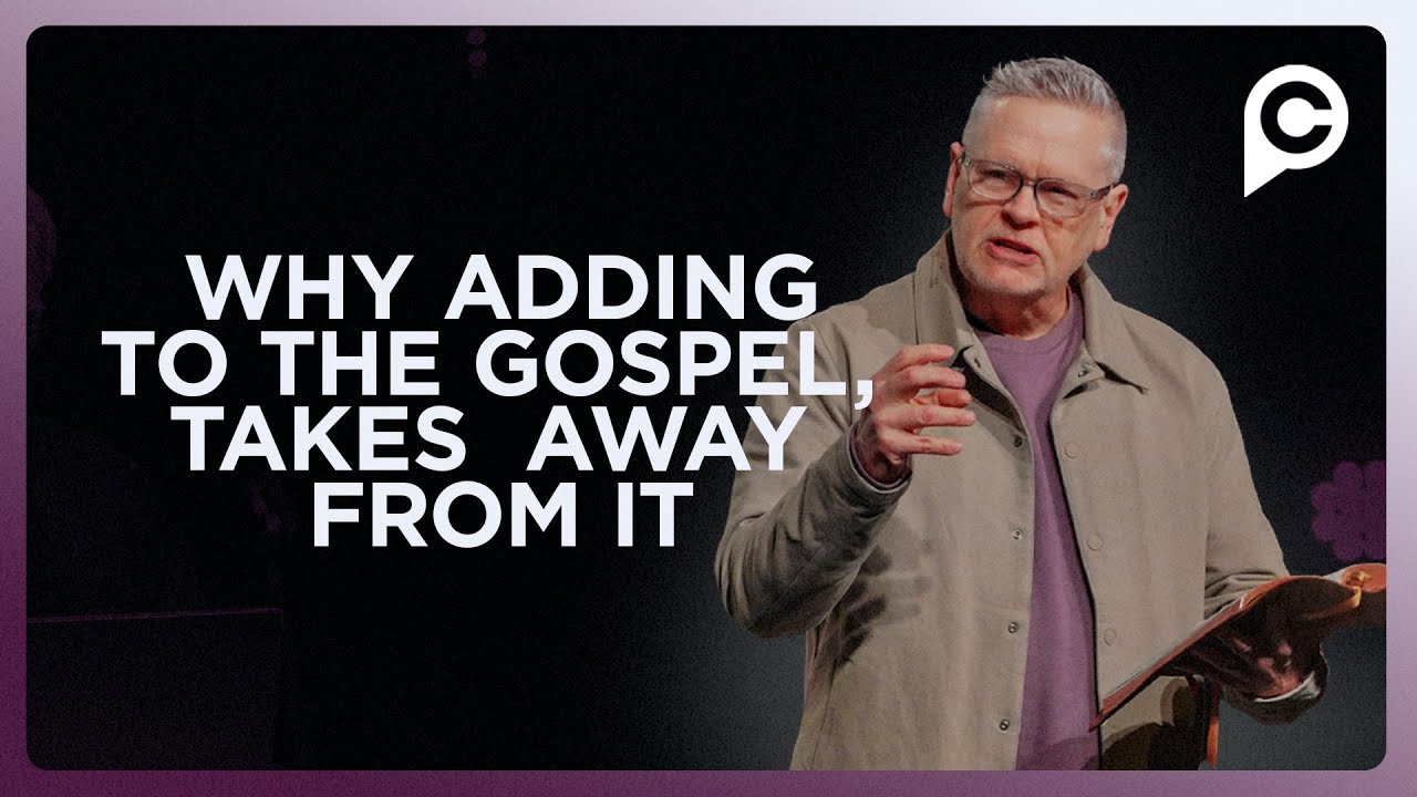 Why Adding To The Gospel, Takes Away From It