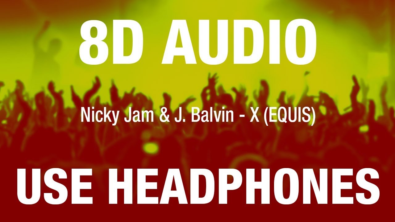 Nicky Jam & J Balvin - X (EQUIS) | 8D AUDIO