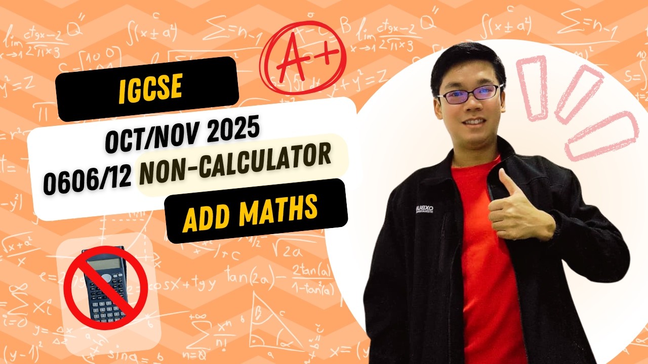 IGCSE Add Maths (0606/12/O/N/25) / Oct 2025 (on25) / Paper 12 non-calculator