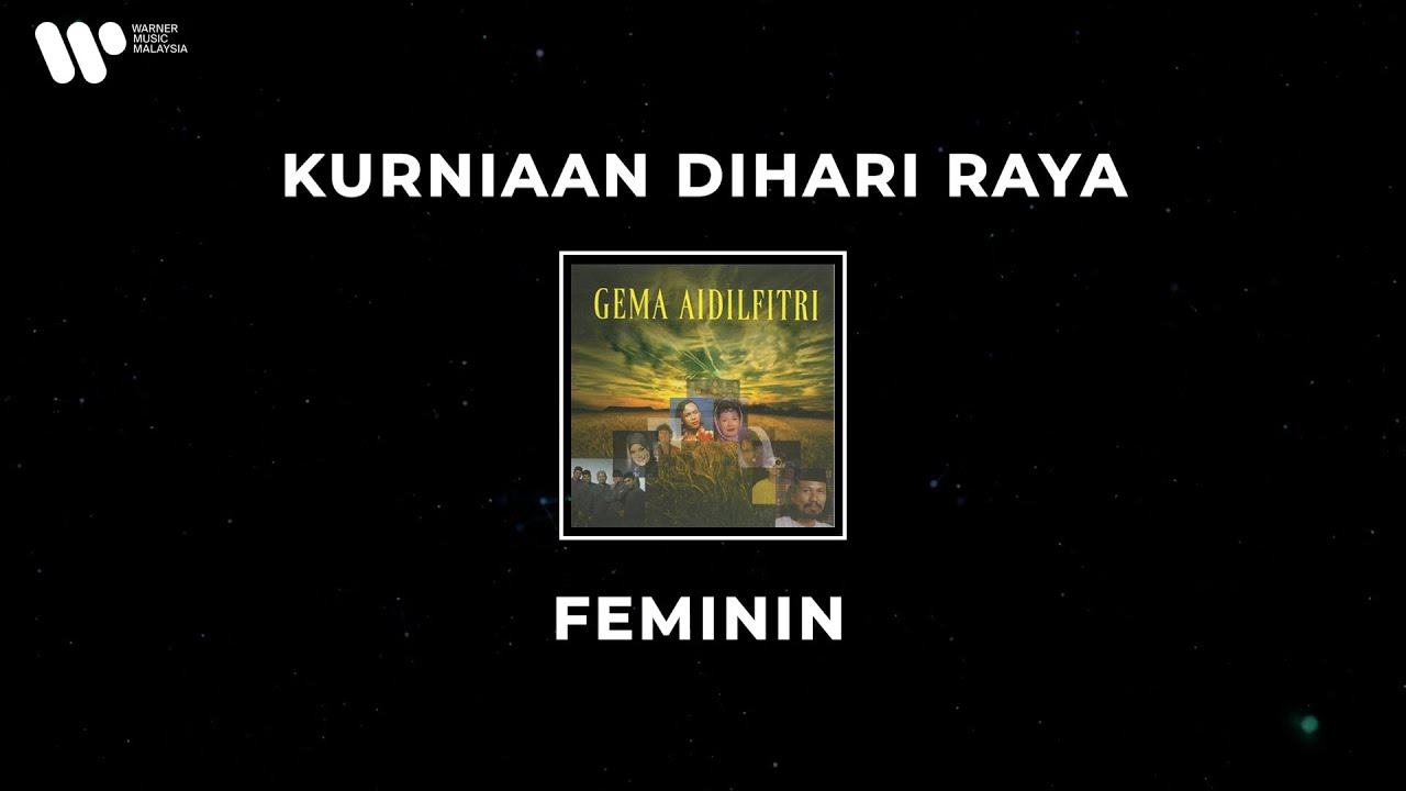 Feminin - Kurniaan Dihari Raya (Lirik Video)