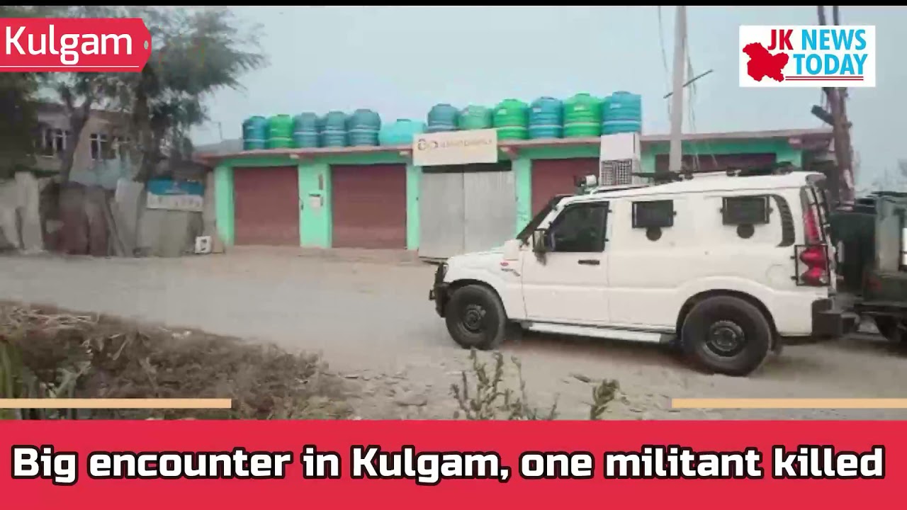 Big encounter in Kulgam, one militant killed | JK News  Today