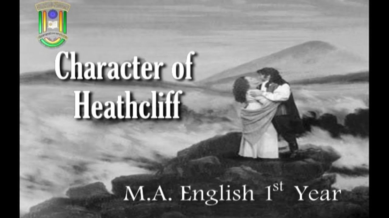 Character of Heathcliff | M. A. | 1st Year | English | IMC, MANUU