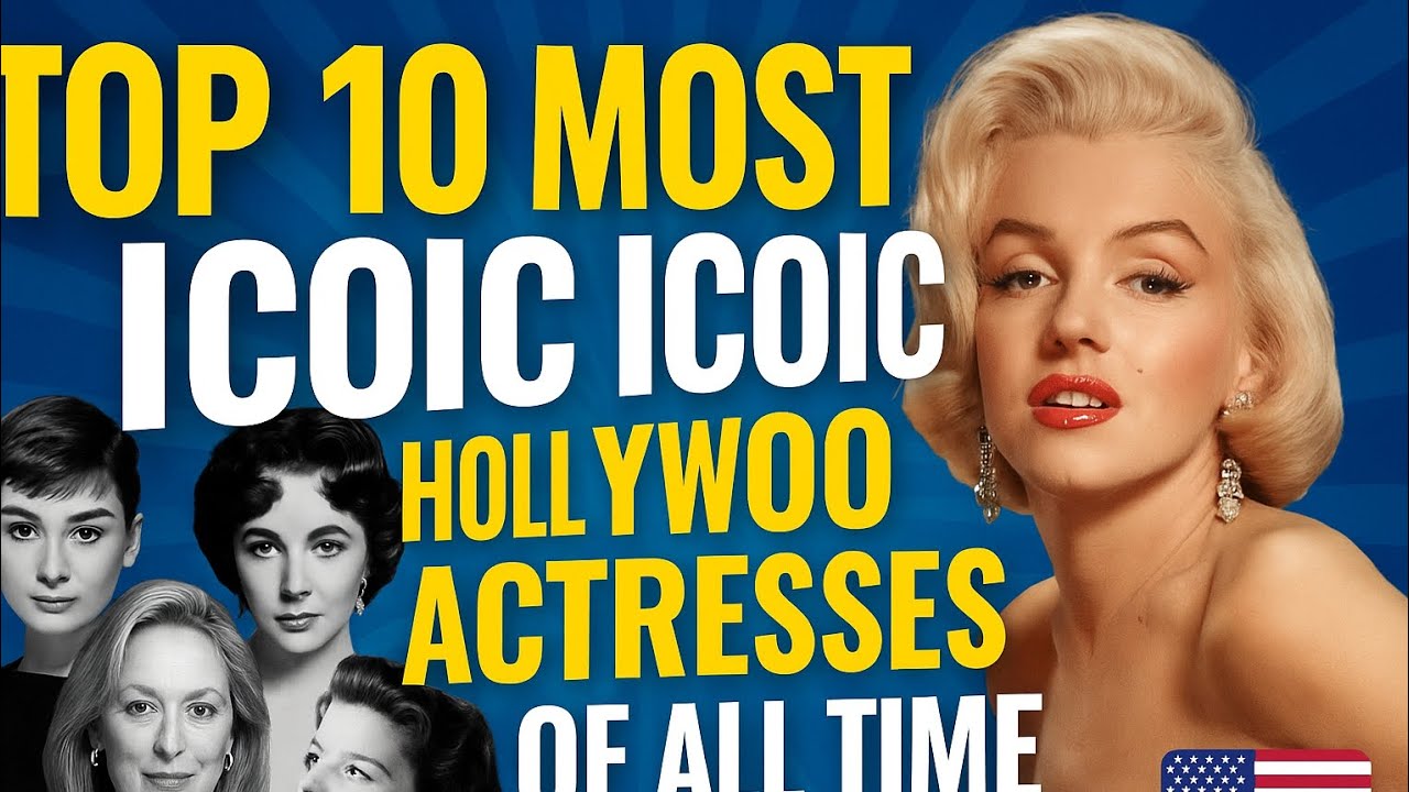 Top 10 Most Iconic Hollywood Actresses of All Time |