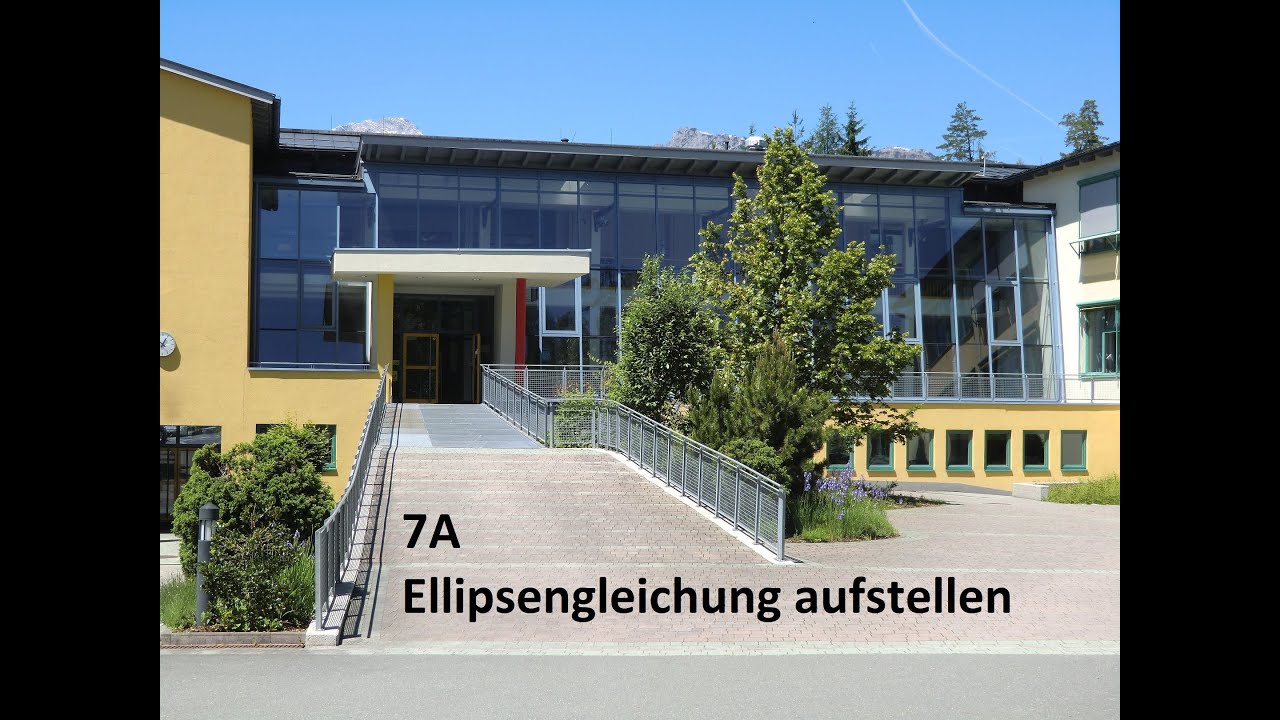7A Die Ellipsengleichung