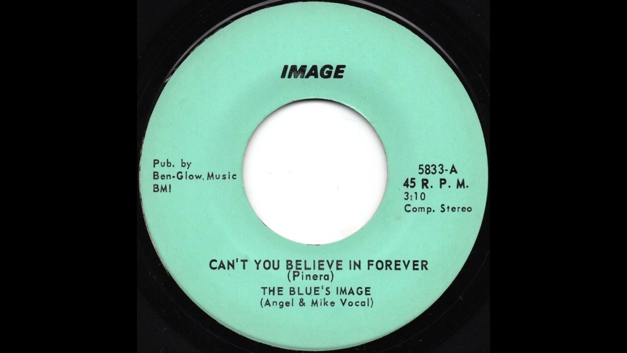 Blue Image - Can't You Believe In Forever (1968) Mono 45