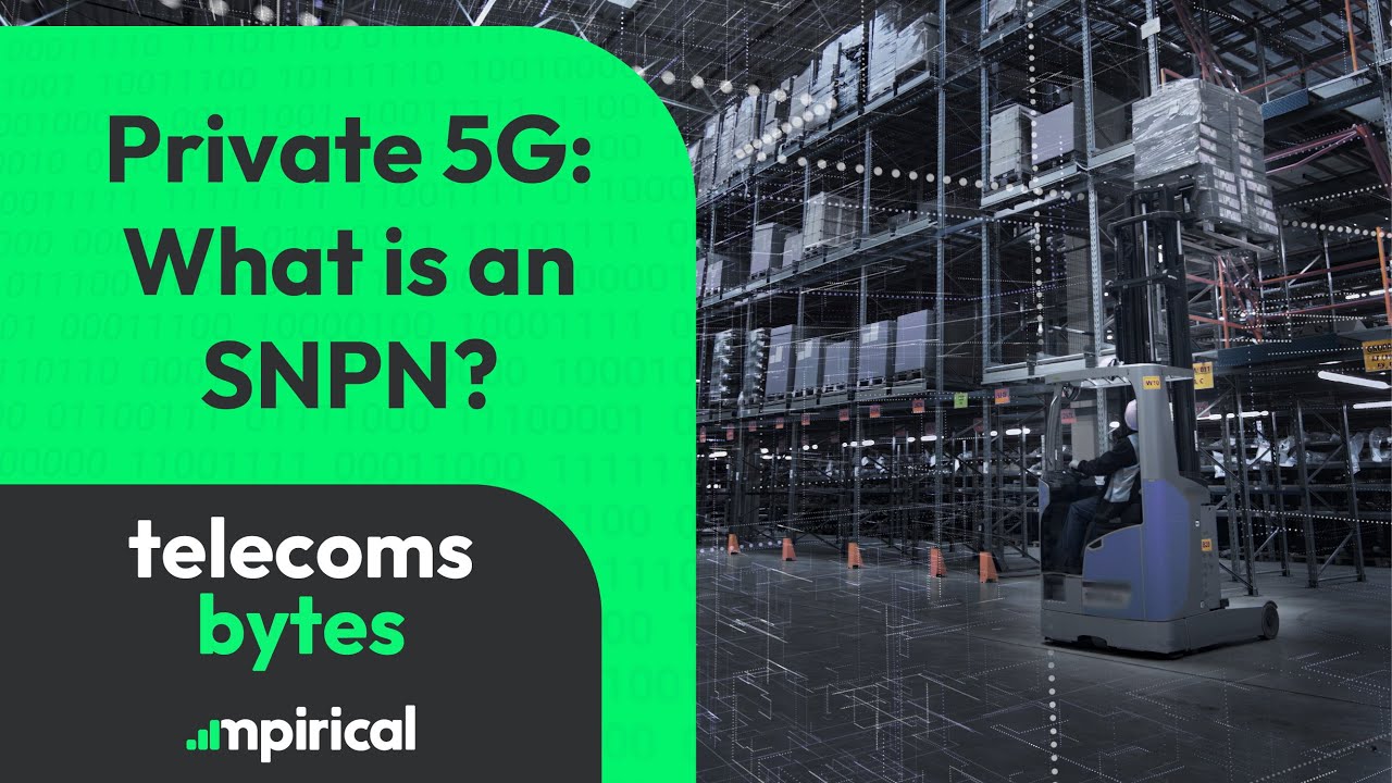 Частные сети 5G: что такое SNPN? | Telecoms Bytes - Mpirical
