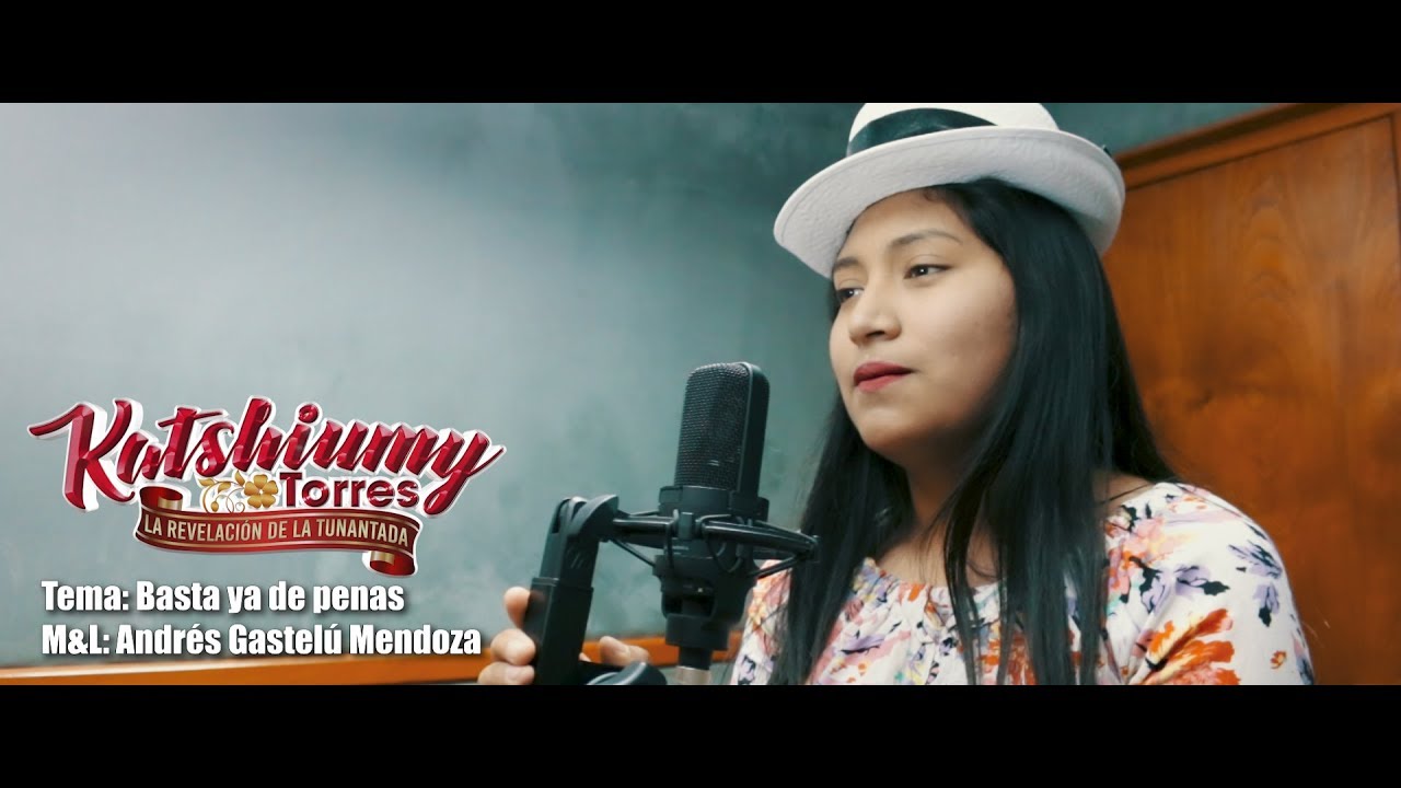 BASTA YA DE PENAS (TUNANTADA) - KATSHIUMY TORRES