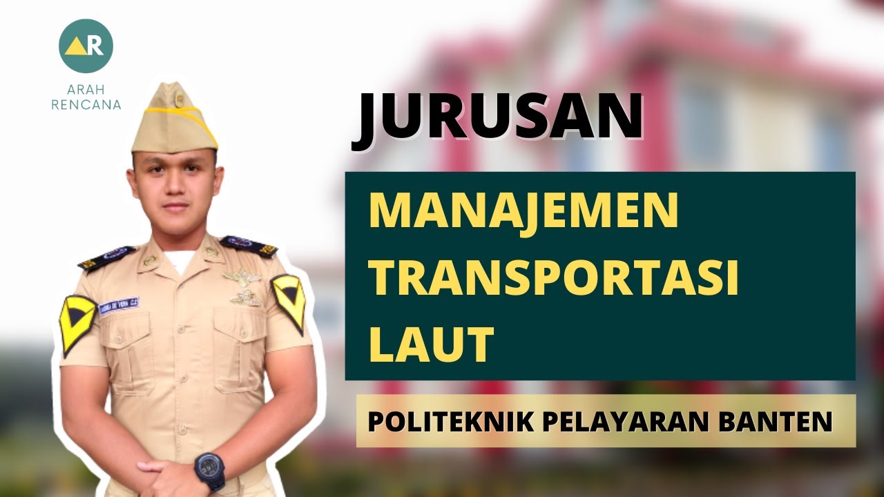 #13 MANAJEMEN TRANSPORTASI LAUT POLITEKNIK PELAYARAN BANTEN | TAHAPAN SELEKSI MENJADI TARUNA