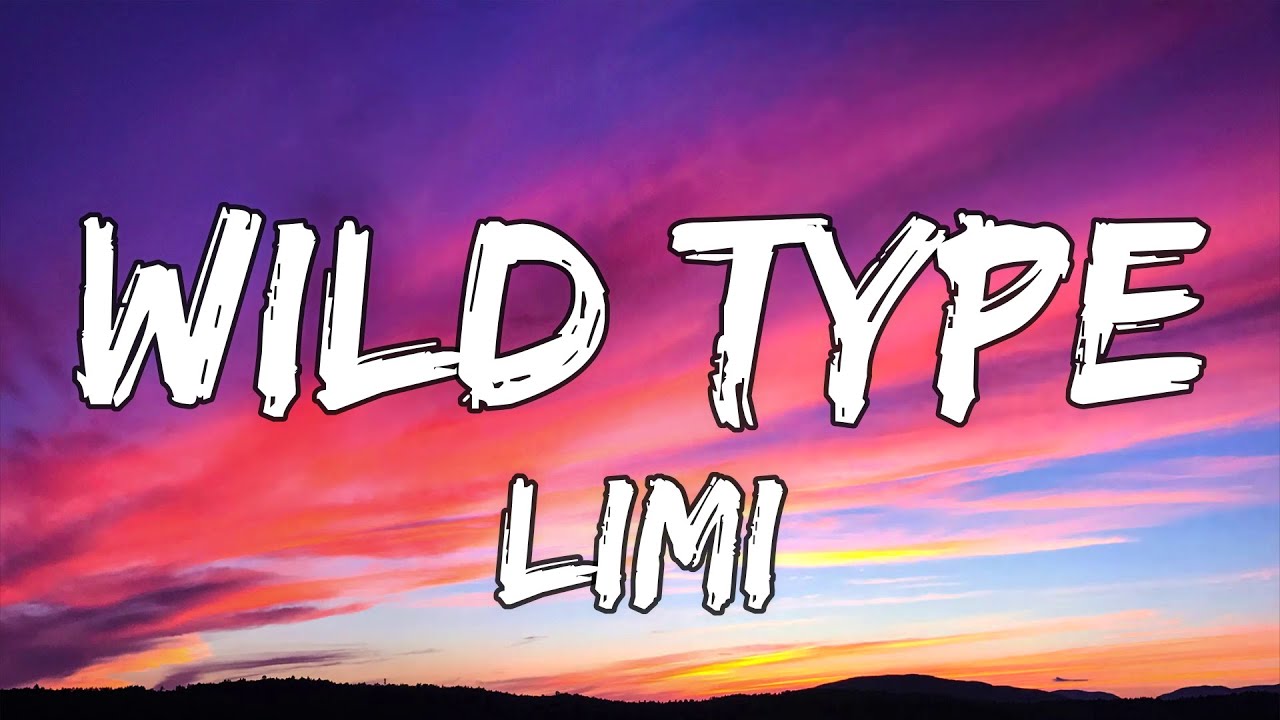Limi - Wild Type (Lyrics)