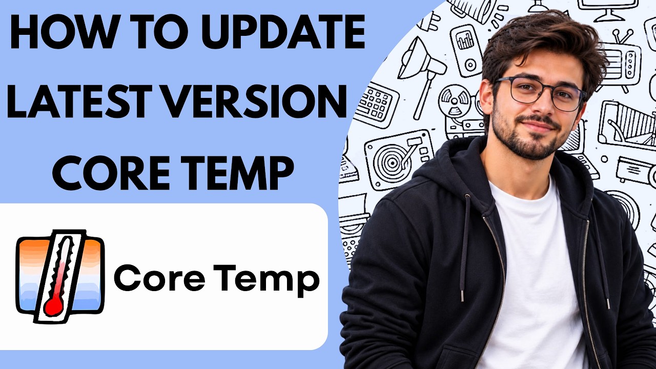 How to Update to the Latest Version in Core Temp Full Guide 2027