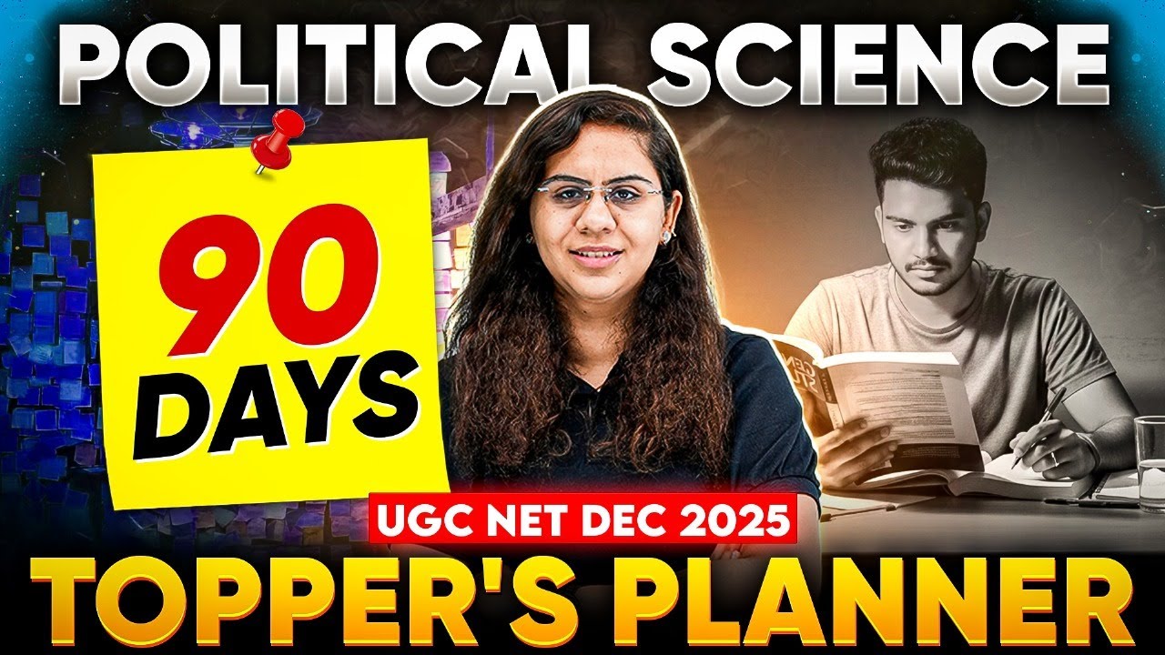 UGC NET 2025 Political Science | 90 Days Topper&rsquo;s Study Plan & Strategy | Ultimate Topper&rsquo;s Planner!