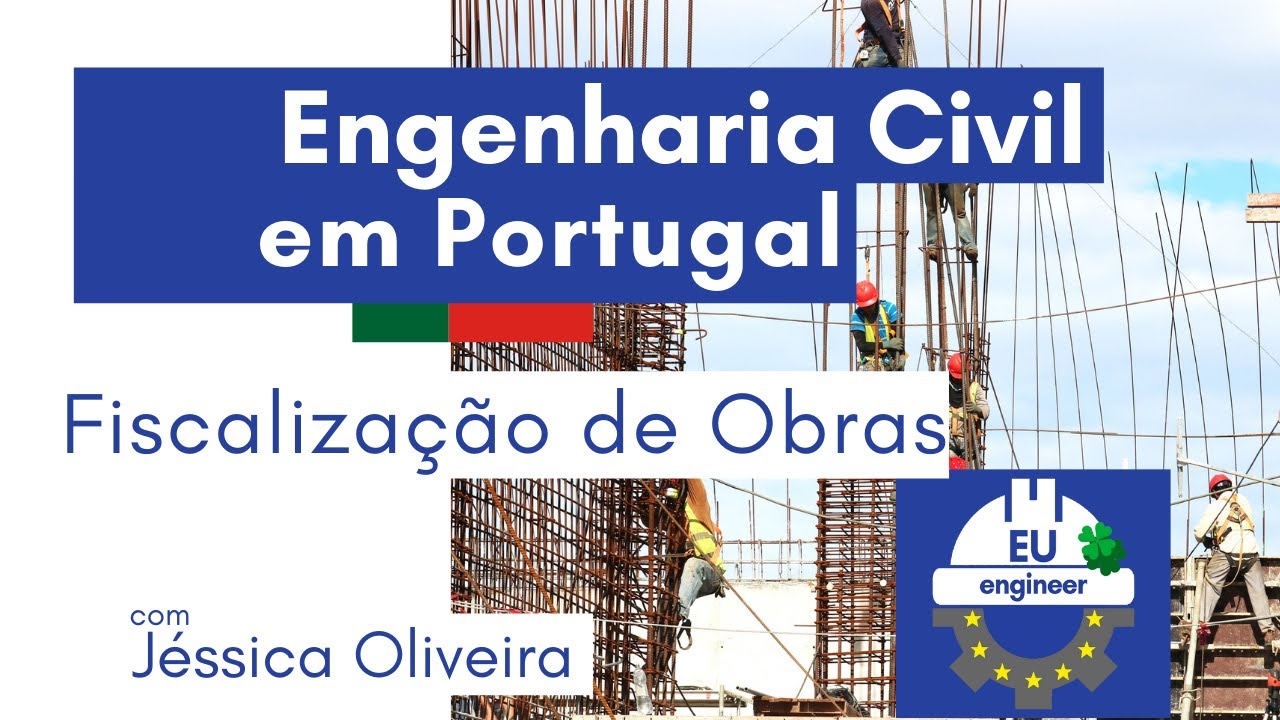 Engenharia Civil em Portugal - Jessica Oliveira - Engenharia de Fiscalização de obras #021
