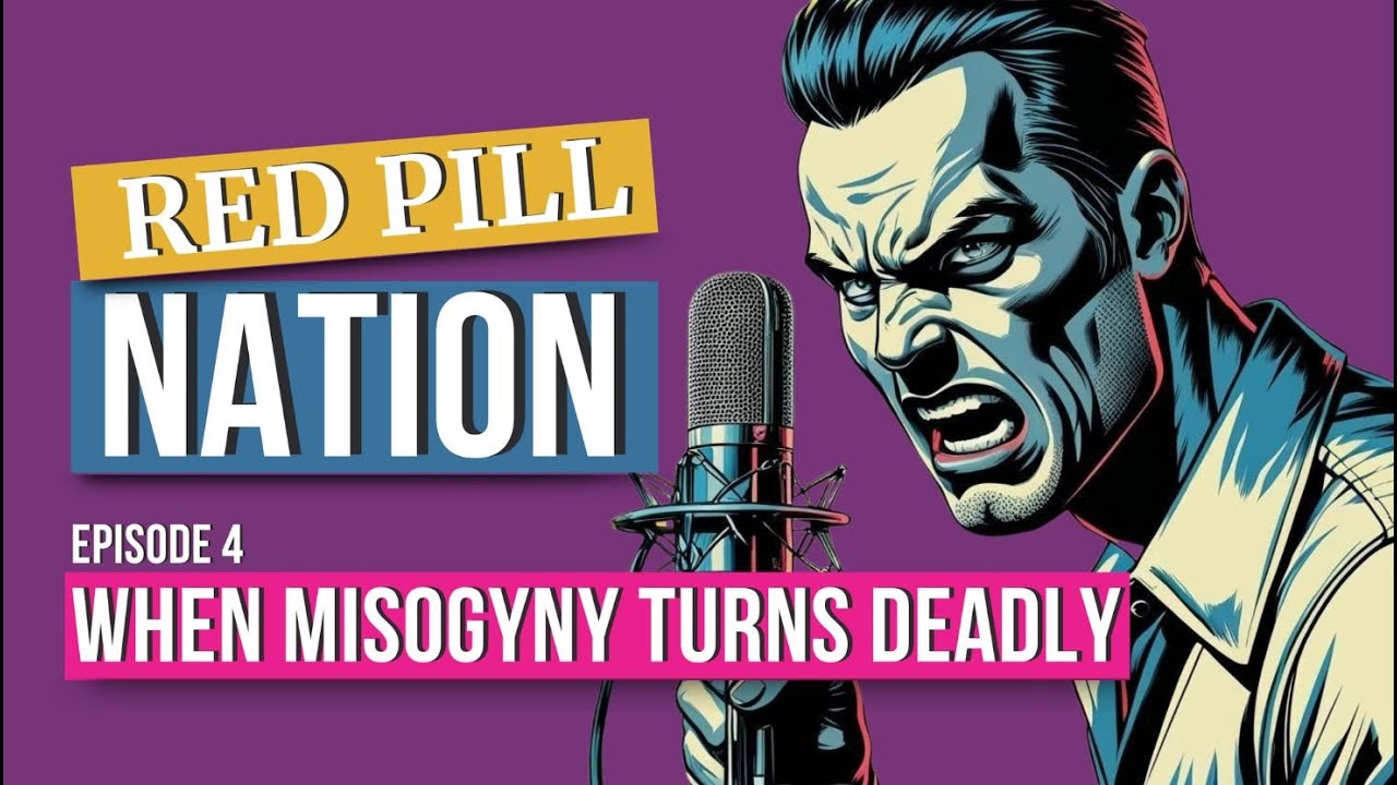 🎥 Red Pill Nation: Episode 4 – When Misogyny Turns Deadly