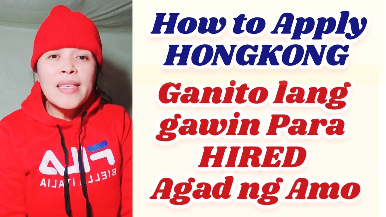 PAANO BA MAG APPLY SA HONGKONG / GANITO GAWIN PARA MAHIRED AGAD KAYO/MAKINIG PO/FOLLOW INSTRUCTIONS