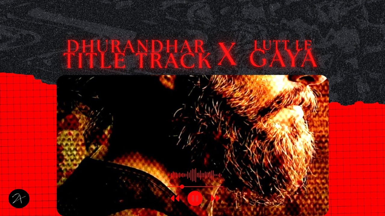 Dhurandhar Title Track ᥊ Lutt Le Gaya (2026 Music)