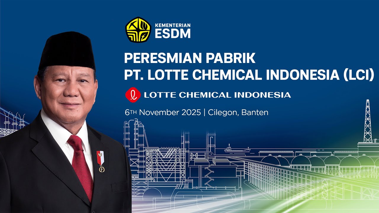 Peresmian Pabrik PT. Lotte Chemical Indonesia (LCI)
