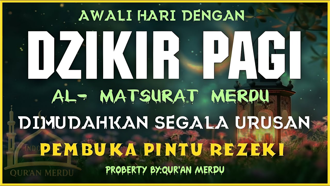 DZIKIR PAGI SESUAI SUNNAHRASUL |ZIKIR PEMBUKA PINTUREZEKI |Dzikir Mustajab Pagi