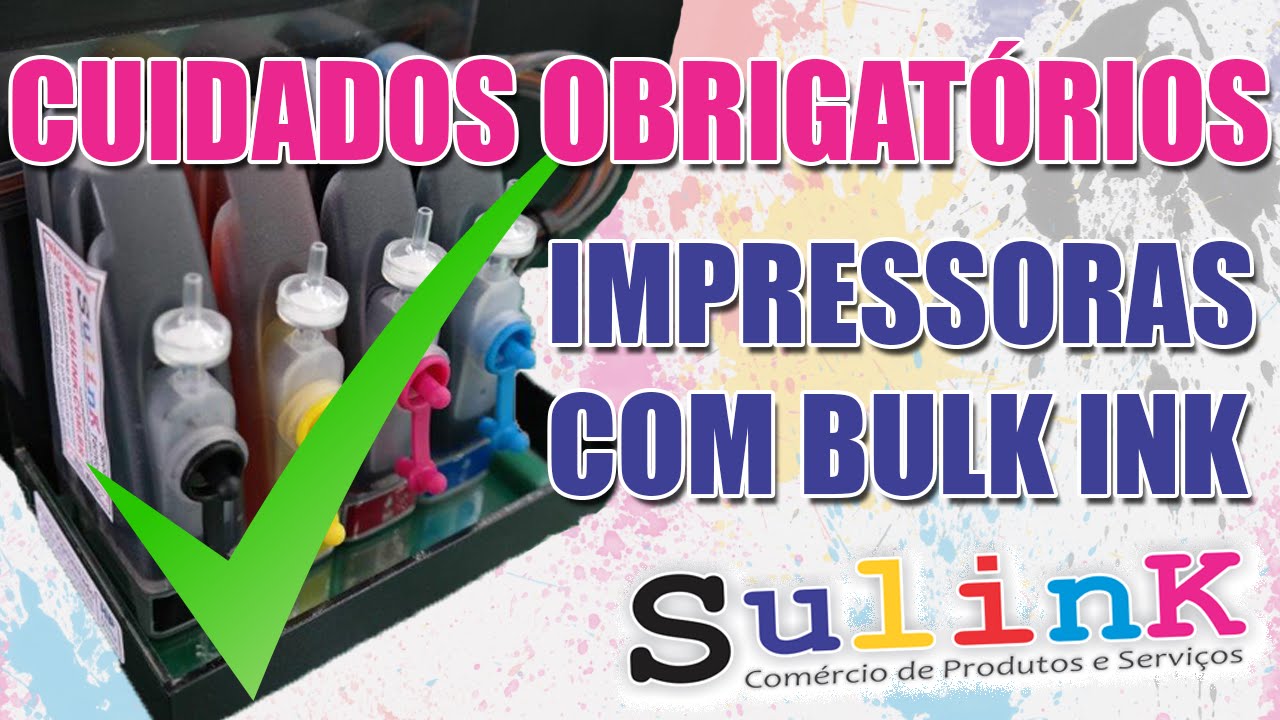 Dicas de Utilização de Impressoras com Bulk Ink Instalado - #SULINK