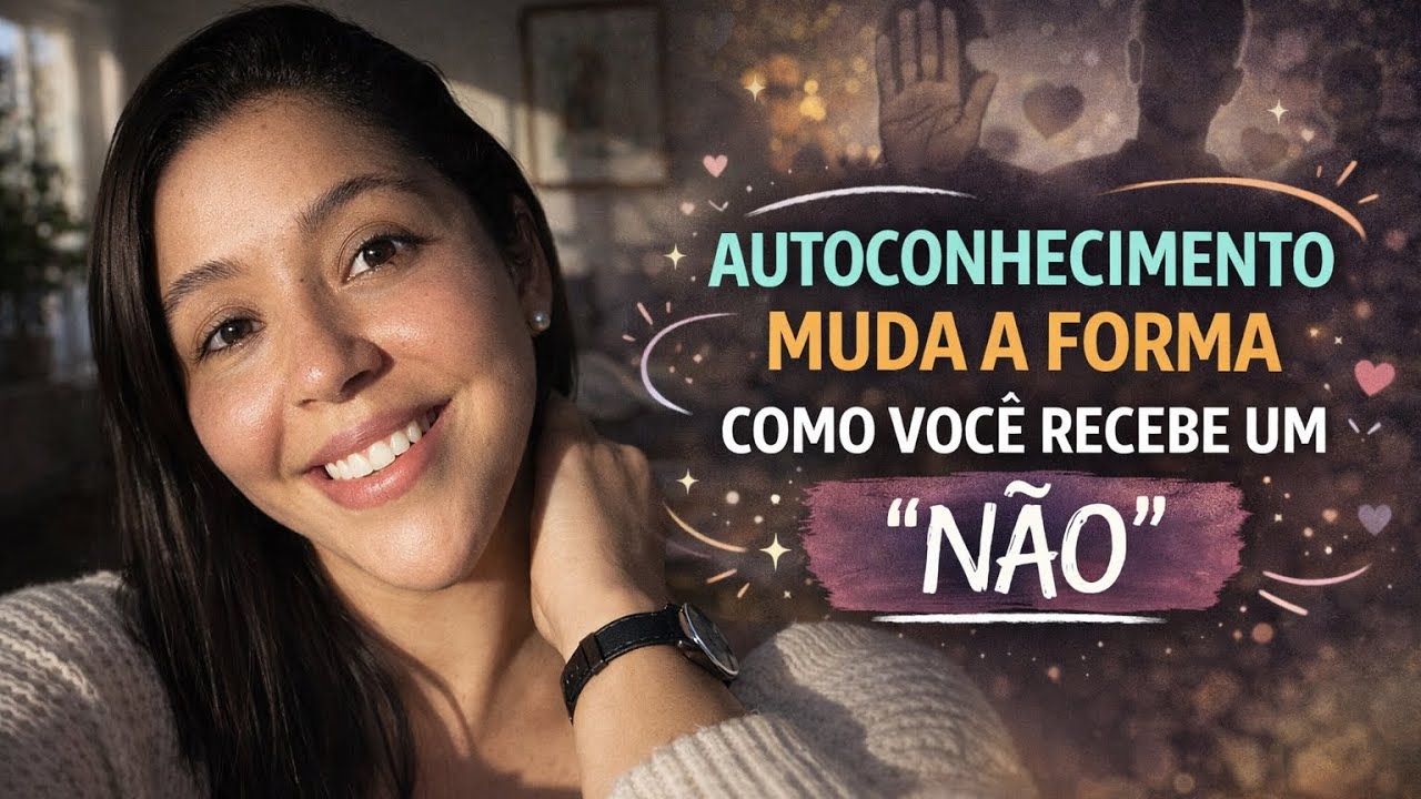 Autoconhecimento muda a forma como você recebe um “não”