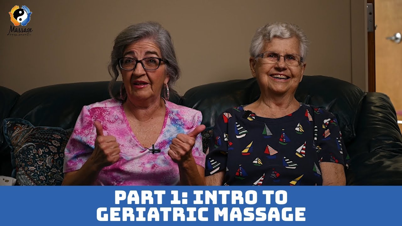 Intro to Geriatric Massage: Part 1