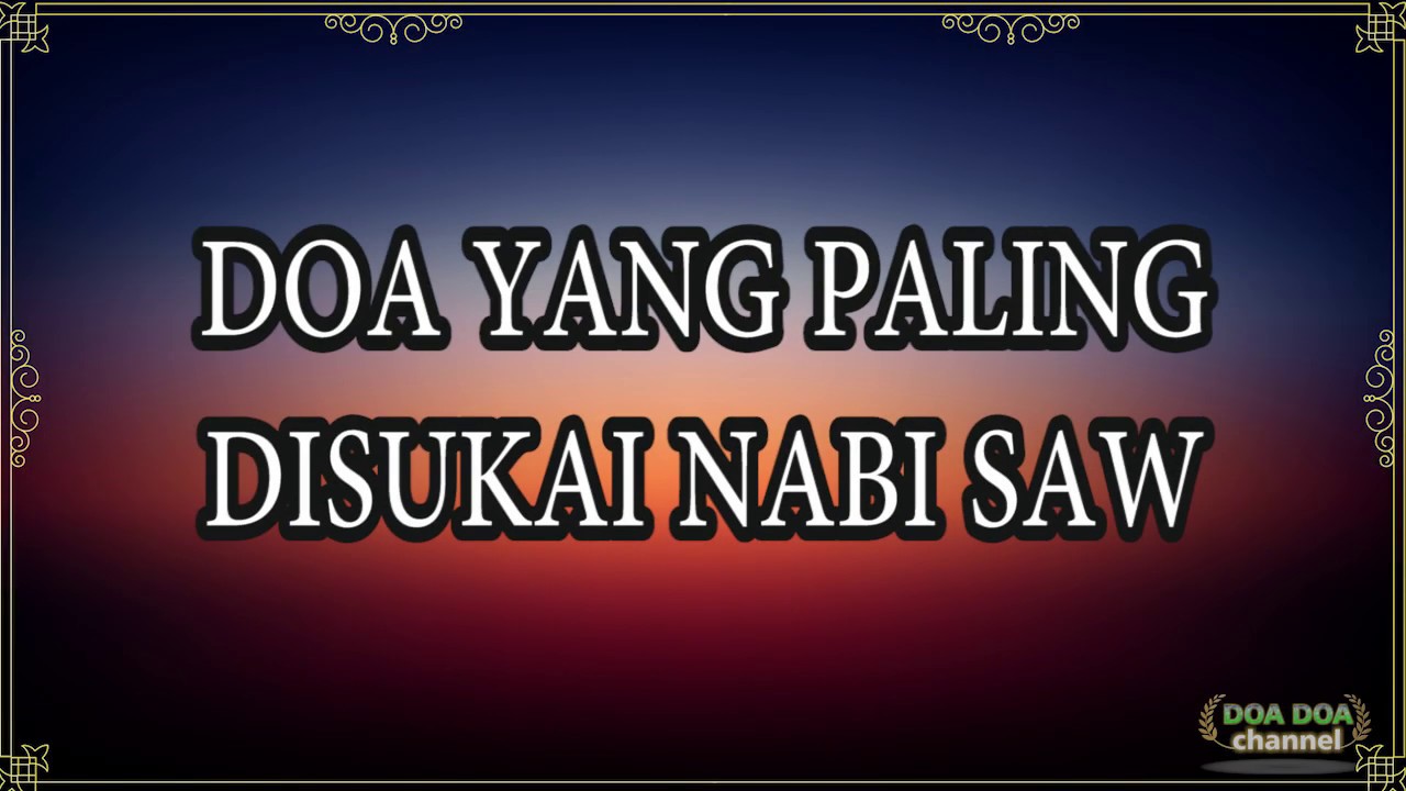 Doa Yang Paling Disukai Nabi Saw