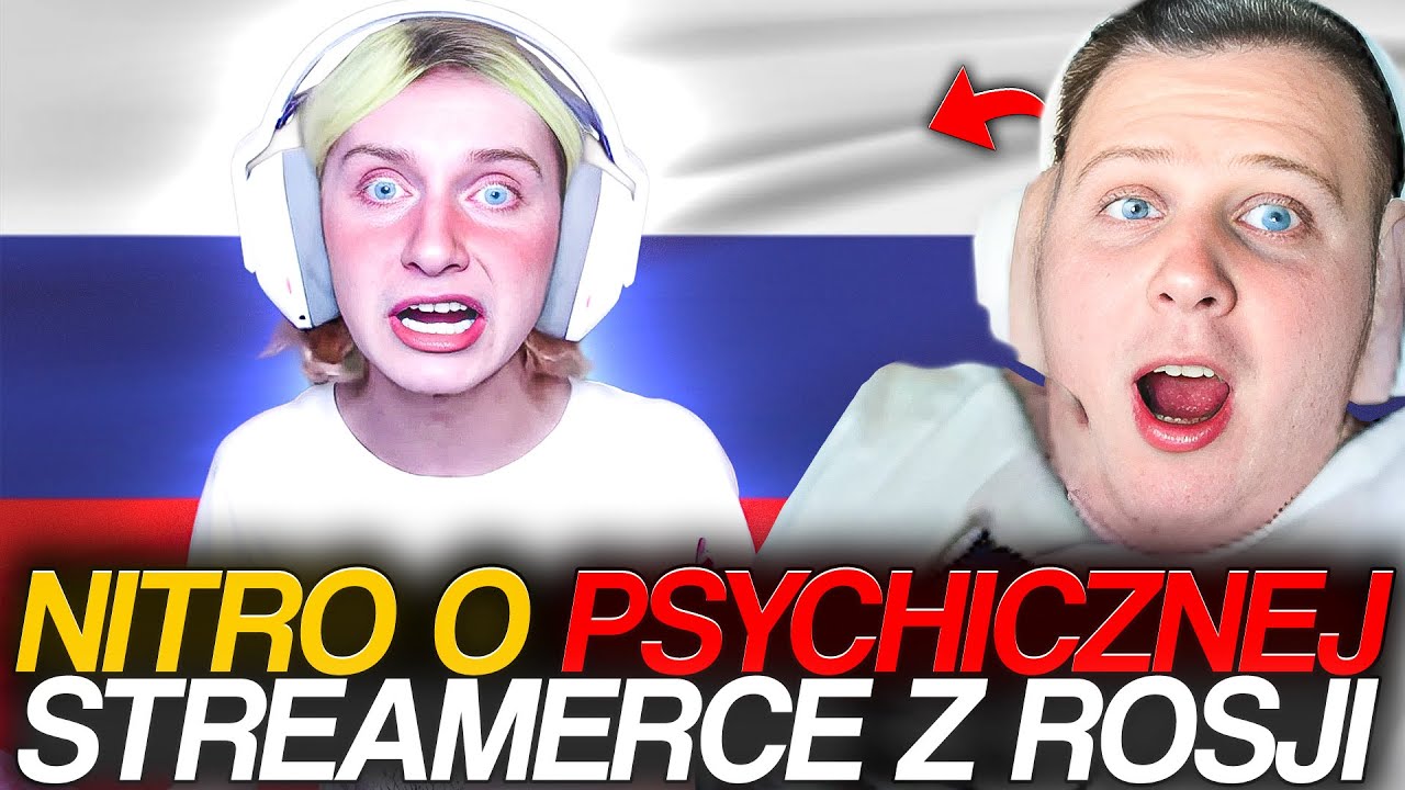 NITRO O PSYCHICZNEJ STREAMERCE Z ROSJI