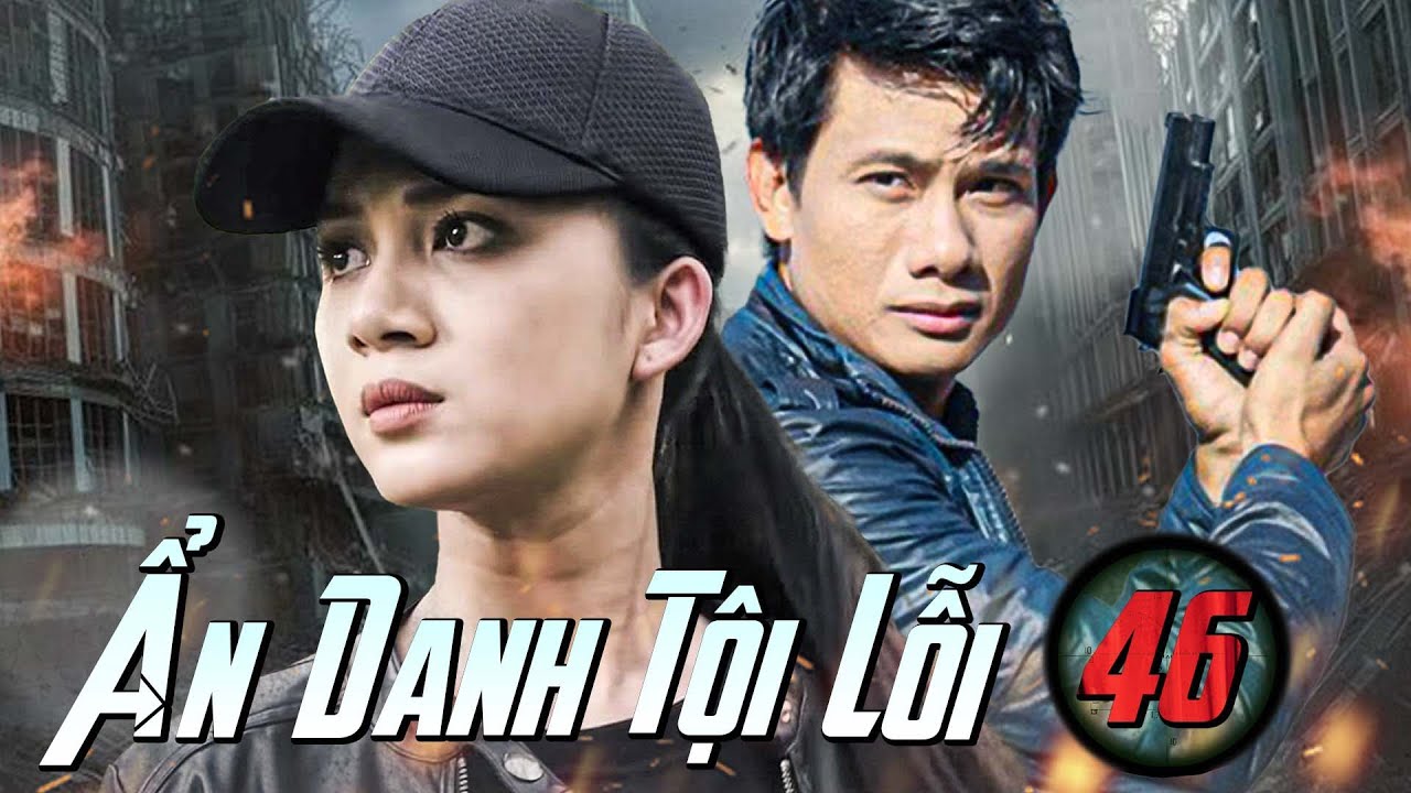 ẨN DANH TỘI LỖI - Tập 46 | Phim Việt Nam Mới Hay Nhất 2025 | Phim Truyền Hình Việt Nam Mới Nhất 2025
